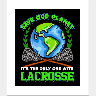 LAX Save Our Planet It's The Only One With Lacrosse Posters and Art